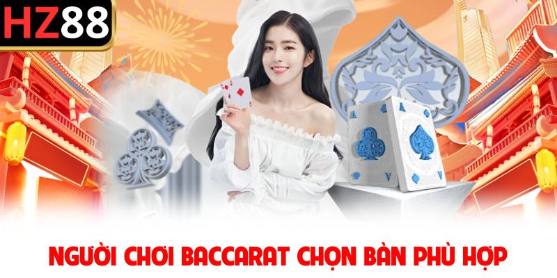 Người chơi baccarat chọn bàn phù hợp