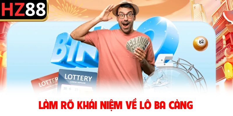 Làm rõ khái niệm về lô ba càng